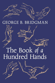Title: The Book of a Hundred Hands, Author: George B Bridgman