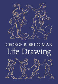 Title: Bridgman's Life Drawing, Author: George B Bridgman