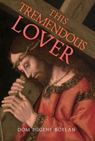 Title: This Tremendous Lover, Author: Eugene Boylan