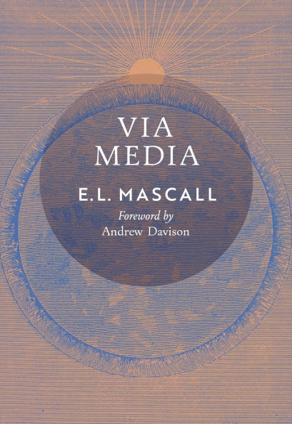 Via Media: An Essay Theological Synthesis