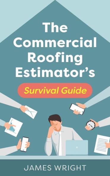 The Commercial Roofing Estimator's Survival Guide