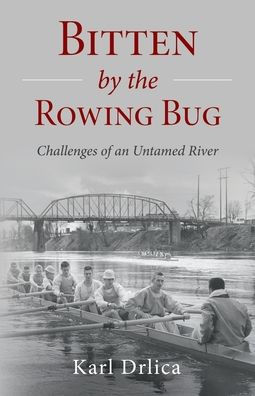 Bitten by the Rowing Bug: Challenges of an Untamed River