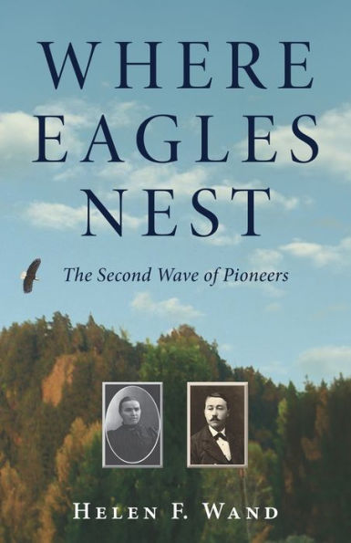 Where Eagles Nest: The Second Wave of Pioneers