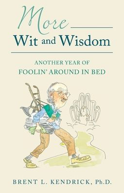 More Wit and Wisdom: Another Year of Foolin' Around Bed