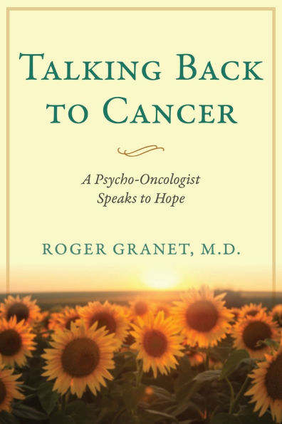 Talking Back to Cancer: A Psycho-Oncologist Speaks to Hope