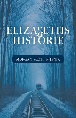 Elizabeths Historie: Elizabeths Historie