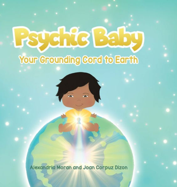 Psychic Baby: Your Grounding Cord to Earth