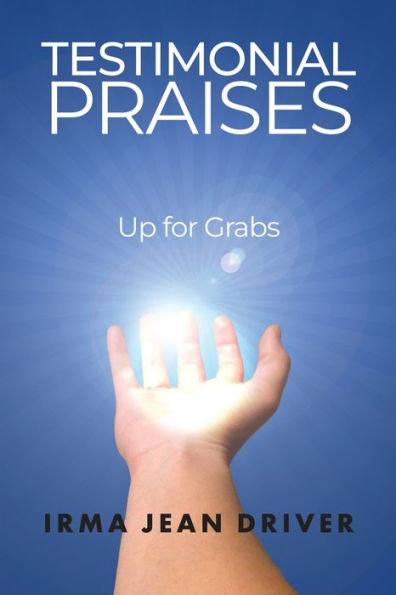 Testimonial Praises: Up for Grabs