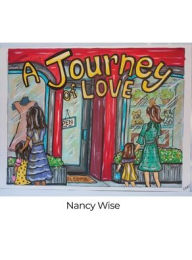 Title: A Journey of Love, Author: Nancy Wise