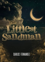 Title: The Littlest Sandman, Author: Carlos Fernandez