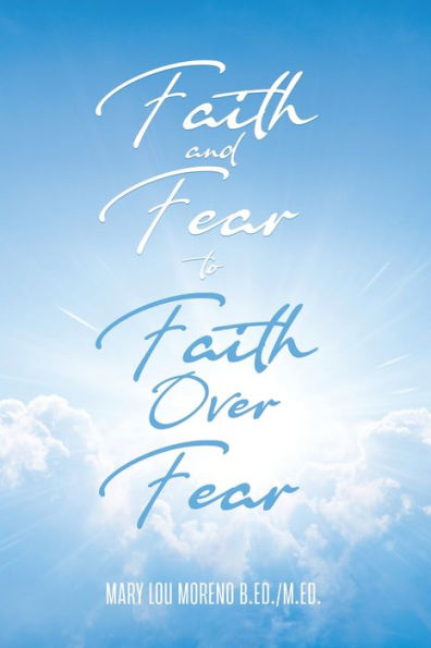 Faith and Fear to Over