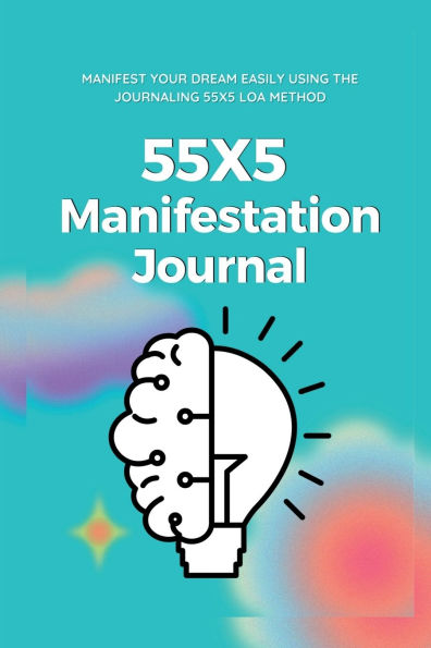 55x5 Manifestation Journal: Law of Attraction Workbook for 555 Technique Challenge Journal