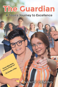 Title: The Guardian: A TeenaEUR(tm)s Journey to Excellence, Author: Nancy Deming