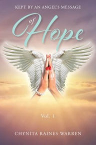 Title: Kept by an Angel's Message of Hope, Author: Chynita Raines Warren
