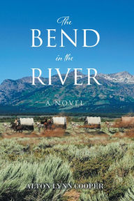 Title: The Bend in the River: A Novel, Author: Lynn Cooper