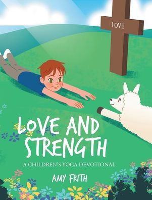 Love and Strength: A Children's Yoga Devotional