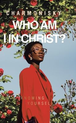 Who Am I in Christ?: Knowing Yourself