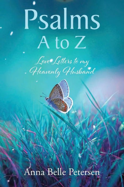 Psalms A to Z: Love Letters my Heavenly Husband