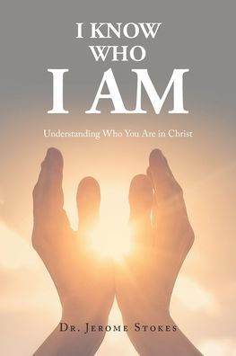 I Know Who AM: Understanding You Are Christ