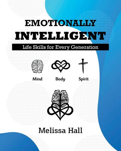 Emotionally Intelligent: Life Skills for Every Generation