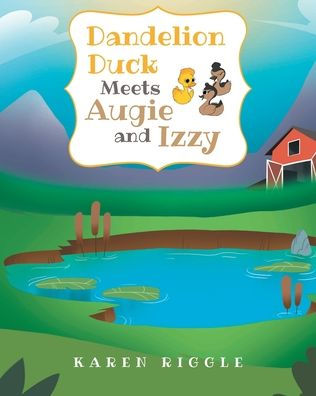 Dandelion Duck Meets Augie and Izzy