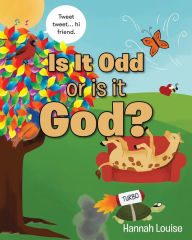 Title: Is it Odd or is it God?, Author: Hannah Louise