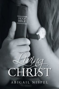 Title: Living for Christ, Author: Abigail Nispel