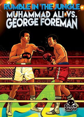 Rumble the Jungle: Muhammad Ali vs. George Foreman