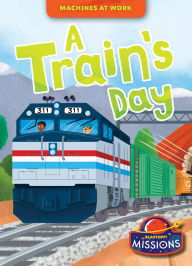Title: A Train's Day, Author: Betsy Rathburn