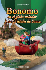 Title: Bonomo en el globo volador y los Cristales de Sauco, Author: Jefer Villalobos Sandi