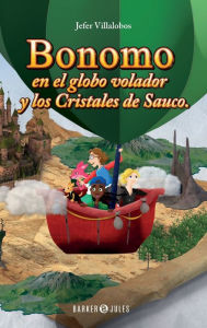 Title: Bonomo en el globo volador y los Cristales de Sauco, Author: Jefer Villalobos Sandi