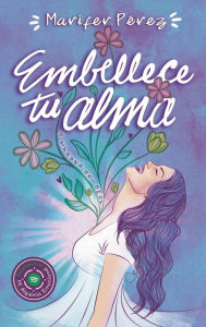 Title: Embellece tu Alma: A travï¿½s del Amor, Author: Marifer Pïrez