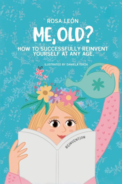 Me, old? How to successfully reinvent yourself at any age