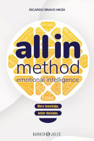 Title: All In Method - Emotional Intelligence: More Knowledge, More Objectives, Author: Ricardo Bravo Mejïa