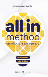 Title: All In Method - Emotional Intelligence: More Knowledge, More Objectives, Author: Ricardo Bravo Mejïa