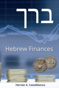 Title: Hebrew Finances, Author: Hernïn A. Castelblanco