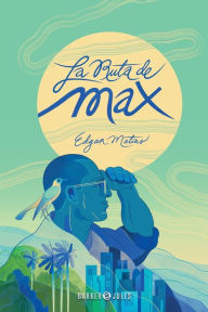 Title: La Ruta de Max, Author: Edgar Matïas