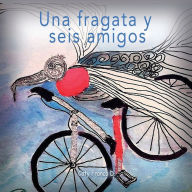 Title: Una fragata y seis amigos, Author: Caty Franco D.