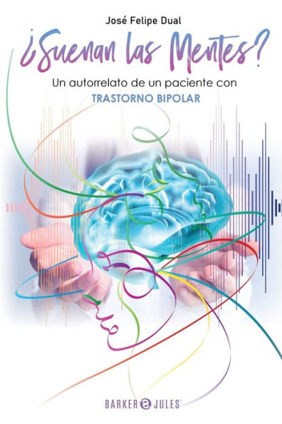 ï¿½Suenan las Mentes?: Un autorrelato de un paciente con trastorno bipolar