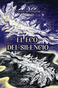 Title: El Eco del Silencio, Author: Carlos M. Infante