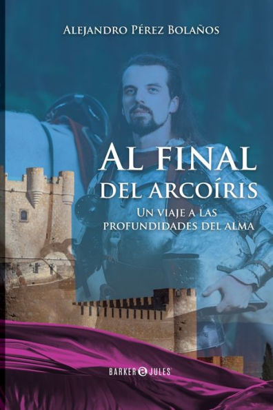 Al Final del Arcoï¿½ris: Un viaje a las profundidades alma