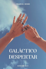 Title: Galï¿½ctico Despertar, Author: Valeria Morïn