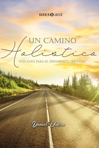 Un camino Holï¿½stico: Una guï¿½a para el desarrollo personal
