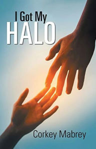 Title: I got my Halo, Author: Corkey Mabrey