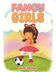 Download ebooks from google books free Fancy Girls PDB ePub (English literature) by Sarah Hamilton, Sarah Hamilton