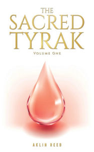 Book downloads ebook free The Sacred Tyrak DJVU ePub by Aklin Reed