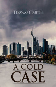 Title: A Cold Case, Author: Thomas Griffin