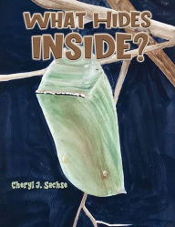 Title: What Hides Inside?, Author: Cheryl J. Sachse