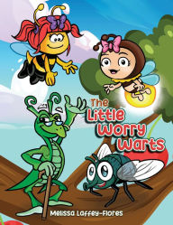 Title: The Little Worry Warts, Author: Melissa Laffey-Flores