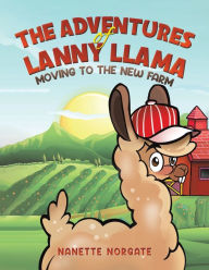 Title: The Adventures of Lanny Llama, Author: Nanette Norgate